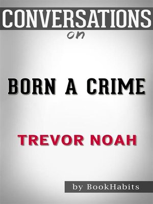 cover image of Born a Crime--by Trevor Noah​​​​​​​ | Conversation Starters